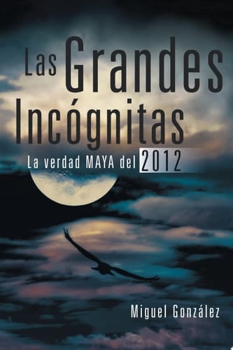 Las Grandes Inc¢Gnitas La Verdad Maya Del 2012