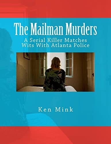 The Mailman Murders A Serial Killer Matches Wits With Atlanta Police