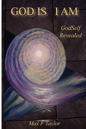 God Is I Am GodSelf Revealed