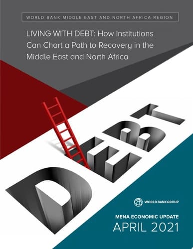 MENA ECONOMIC UPDATE APRIL 2021 How Institutions Shape the Tradeoff Between Short-Term Needs and Long-Term Costs of Public Debt in Middle East and North Africa