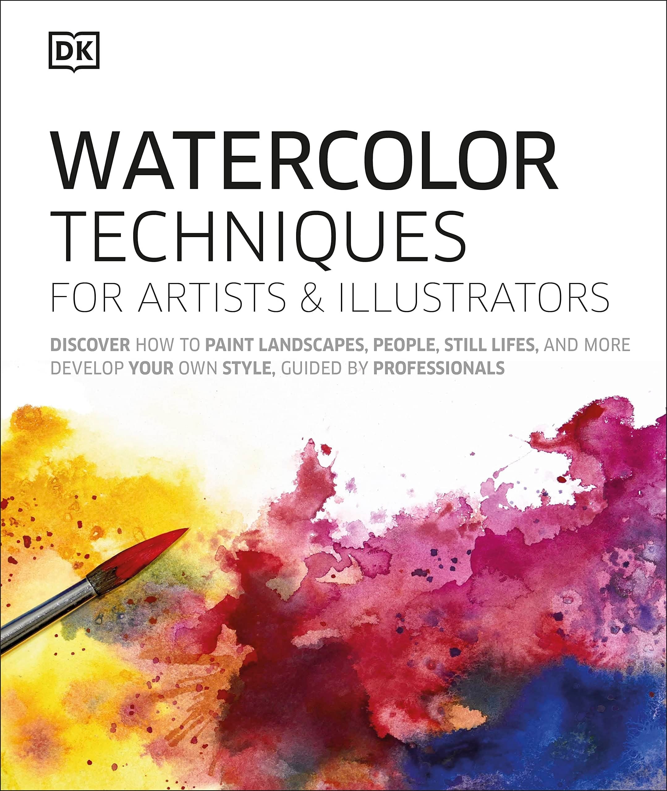 Watercolor Techniques for Artists and Illustrators Learn How to Paint Landscapes, People, Still Lifes, and More.