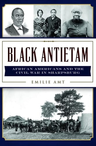 Black Antietam: African Americans and the Civil War in Sharspburg