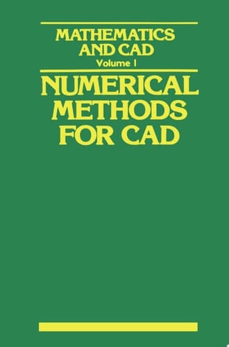 Mathematics and CAD Volume 1: Numerical Methods for CAD