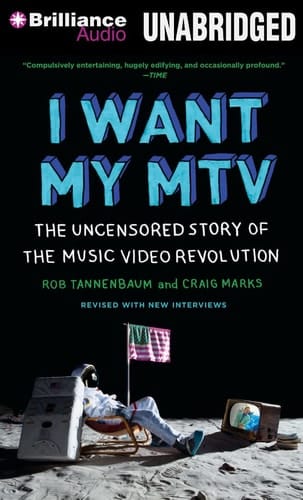 I Want My MTV: The Uncensored Story of the Music Video Revolution