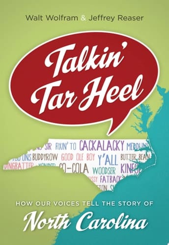 Talkin' Tar Heel How Our Voices Tell the Story of North Carolina