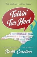 Talkin' Tar Heel How Our Voices Tell the Story of North Carolina
