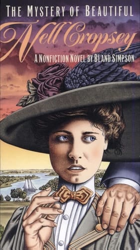 The Mystery of Beautiful Nell Cropsey A Nonfiction Novel