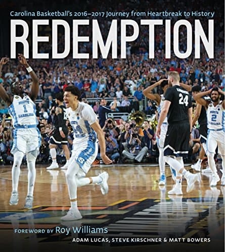 Redemption Carolina Basketball's 2016-2017 Journey from Heartbreak to History