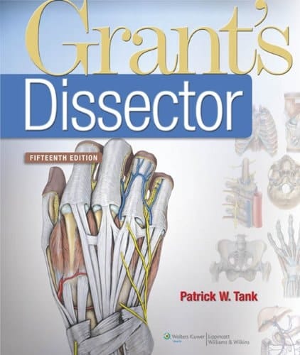 Grant's Dissector, 15th Ed. + Essential Clinical Anatomy, 4th Ed.