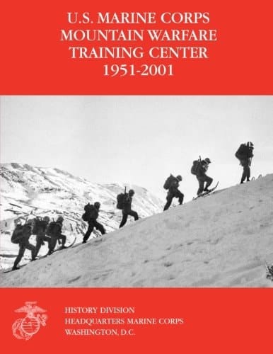 The U.S. Marine Corps Mountain Warfare Training Center, 1951-2001