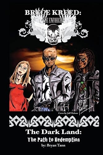 The Dark Land The Path of Redemption: A Story of Bryce Kreed, the Enforcer