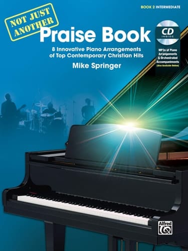 Not Just Another Praise Book, Bk 2 8 Innovative Piano Arrangements of Top Contemporary Christian Hits, Book & CD