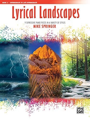 Lyrical Landscapes, Bk 3 9 Expressive Piano Pieces in a Variety of Styles