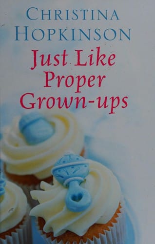 Just Like Proper Grownups