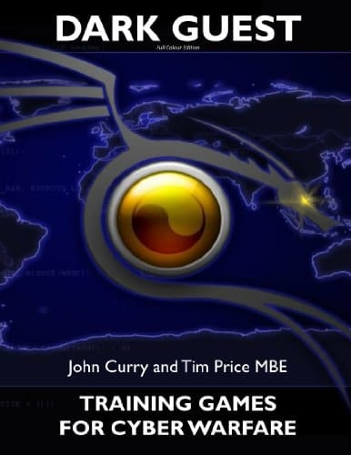 Dark Guest Training Games for Cyber Warfare Wargaming Internet Based Attacks Full Colour Edition