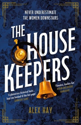The Housekeepers A Daring Group of Women Risk It All in This Irresistible London Heist