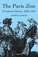 The Paris Zone A Cultural History, 1840-1944