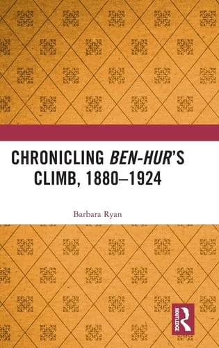Chronicling Ben-Hur's Climb, 1880-1924