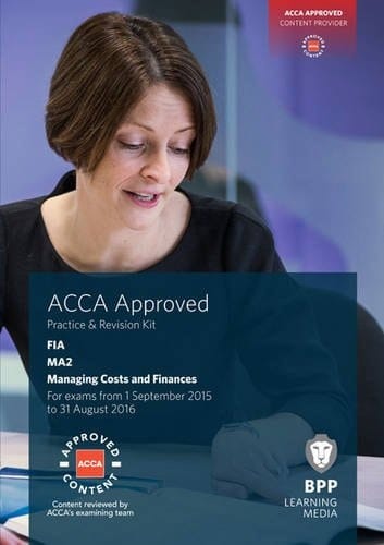 FIA. For Exams from 1 September 2015 to 31 August 2016. Managing costs and finances. Practice & revision kit. MA2