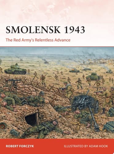 Smolensk 1943 The Red Army's Relentless Advance