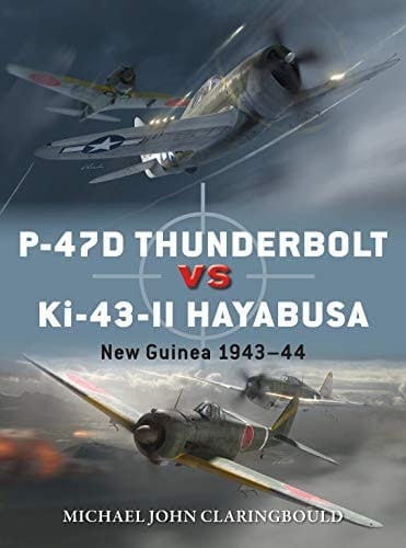 P-47D Thunderbolt Vs Ki-43-II Oscar New Guinea 1943–44