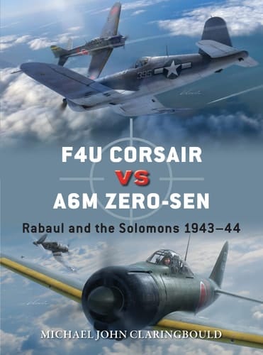 F4U Corsair Versus A6M Zero-sen Rabaul and the Solomons 1943–44