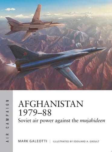 Afghanistan 1979–88 Soviet air power against the mujahideen