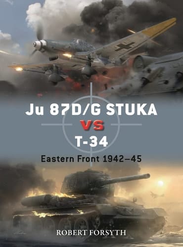Ju 87D/G STUKA Versus T-34 Eastern Front 1942–45