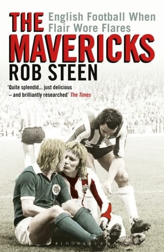 The Mavericks English Football When Flair Wore Flares