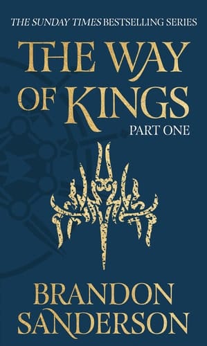 The Way of Kings Part One The First Book of the Breathtaking Epic Stormlight Archive from the Worldwide Fantasy Sensation