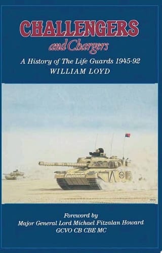 Challengers and Chargers A History of the Life Guards, 1945–92