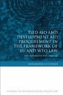 Tied Aid and Development Aid Procurement in the Framework of EU and WTO Law The Imperative for Change