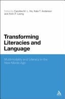 Transforming Literacies and Language Multimodality and Literacy in the New Media Age