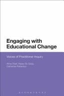 Engaging with Educational Change Voices of Practitioner Inquiry