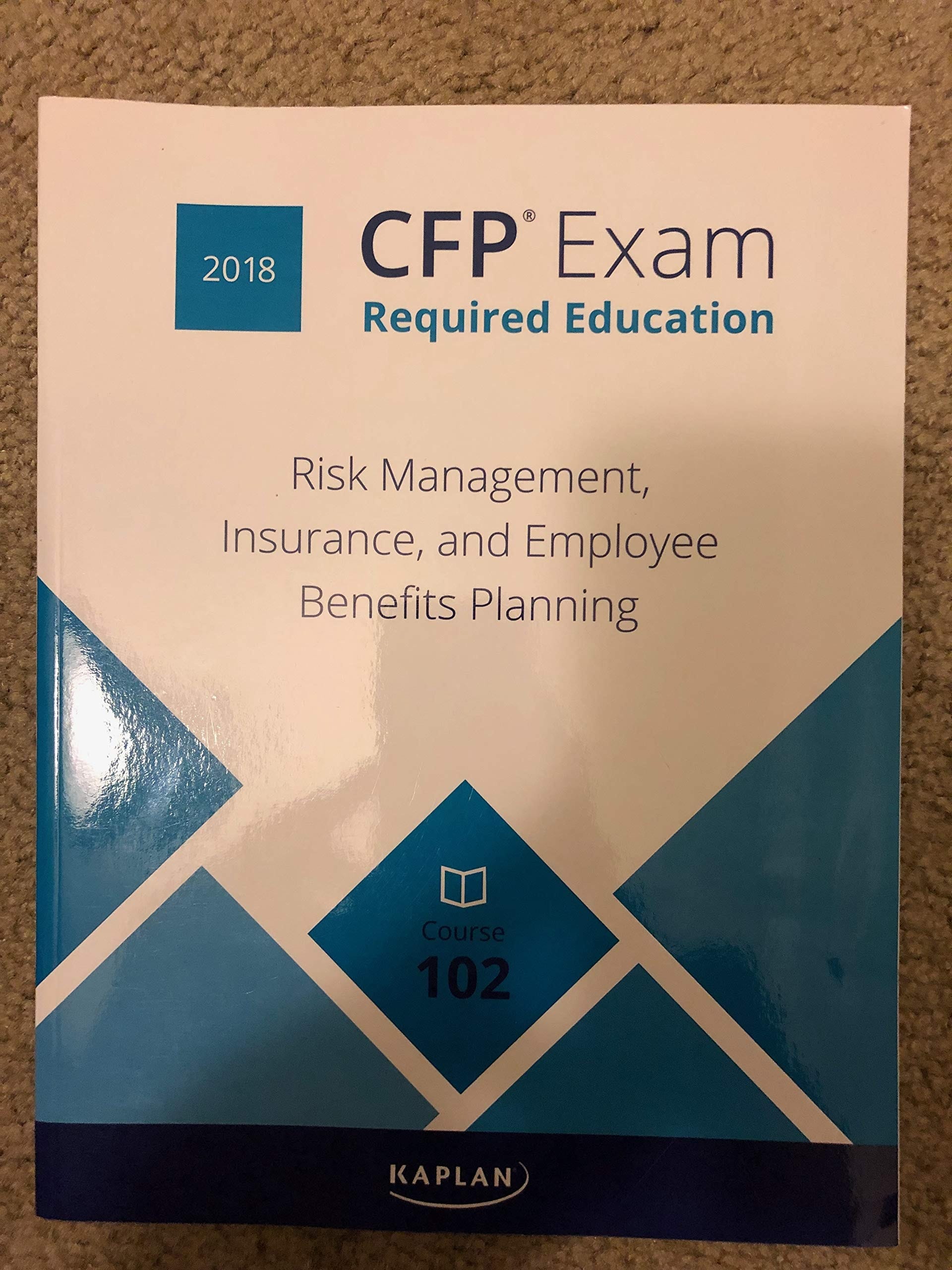 CFP Exam Required Education Risk Management, Insurance, and Employee Benefits Planning 2018 Kaplan