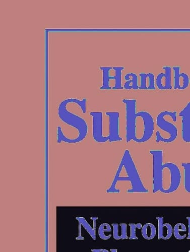 Handbook of Substance Abuse Neurobehavioral Pharmacology