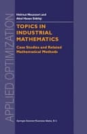 Topics in Industrial Mathematics Case Studies and Related Mathematical Methods
