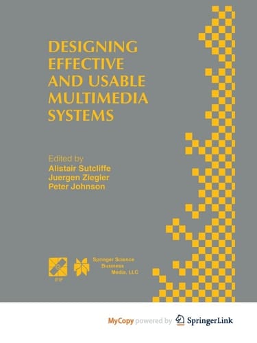 Designing Effective and Usable Multimedia Systems Proceedings of the IFIP Working Group 13.2 Conference on Designing Effective and Usable Multimedia Systems Stuttgart, Germany, September 1998