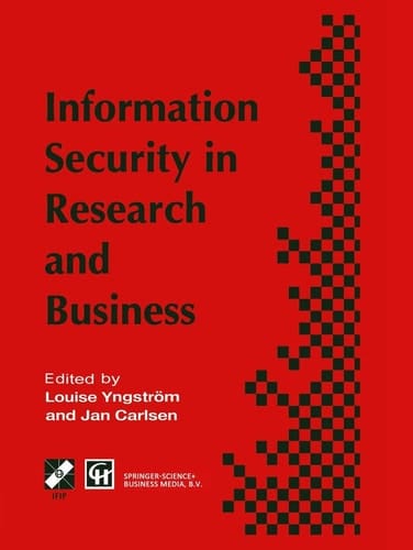 Information Security in Research and Business Proceedings of the IFIP TC11 13th international conference on Information Security (SEC ’97): 14–16 May 1997, Copenhagen, Denmark