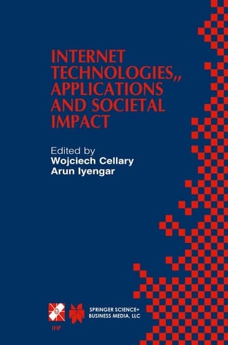 Internet Technologies, Applications and Societal Impact IFIP TC6 / WG6.4 Workshop on Internet Technologies, Applications and Societal Impact (WITASI 2002) October 10–11, 2002, Wroclaw, Poland