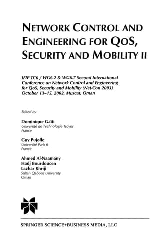 Network Control and Engineering for QoS, Security and Mobility II IFIP TC6 / WG6.2 & WG6.7 Second International Conference on Network Control and Engineering for QoS, Security and Mobility (Net-Con 2003) October 13–15, 2003, Muscat, Oman