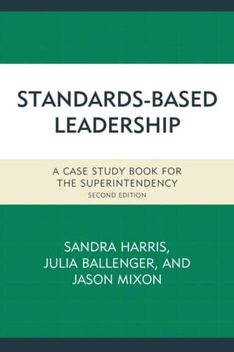 Standards-Based Leadership A Case Study Book for the Superintendency