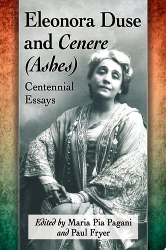Eleonora Duse and Cenere (Ashes) Centennial Essays