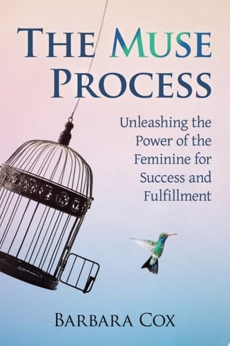 The Muse Process Unleashing the Power of the Feminine for Success and Fulfillment