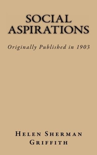 Social Aspirations Originally Published in 1903
