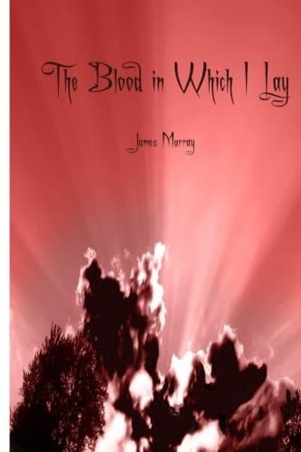 The Blood in Which I Lay
