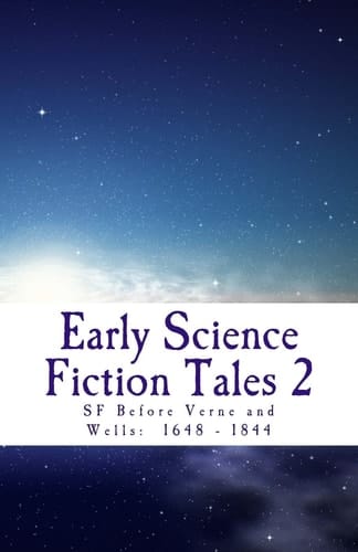 Early Science Fiction Tales 2 SF Before Verne and Wells: 1648 - 1844