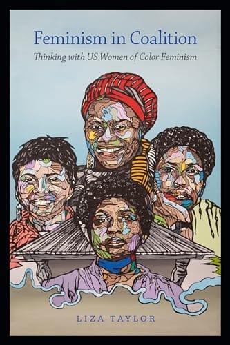 Feminism in Coalition Thinking with US Women of Color Feminism