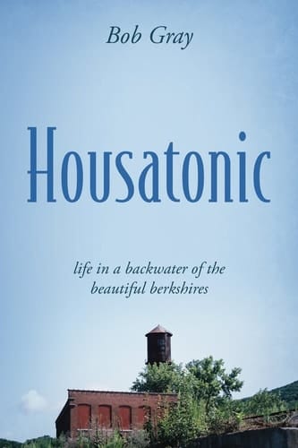 Housatonic Life in a Backwater of the Beautiful Berkshires