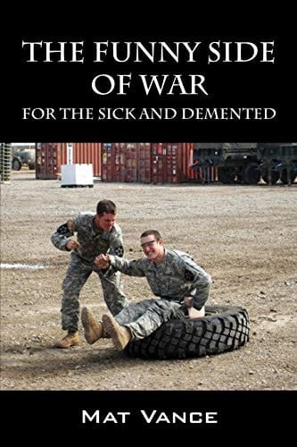 The Funny Side of War For the Sick and Demented